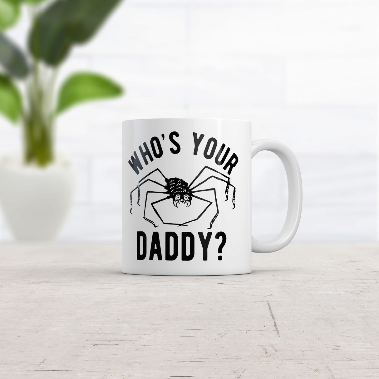 Whos Your Daddy Mug Funny Sarcastic Spider Graphic Coffee Cup-11oz