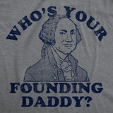 Mens Funny T Shirts Whos Your Founding Daddy Sarcastic George Washington Tee for Men