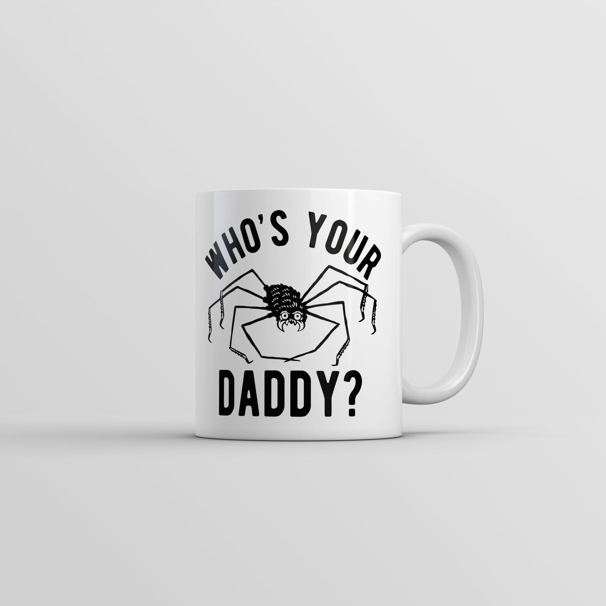 Whos Your Daddy Mug Funny Sarcastic Spider Graphic Coffee Cup-11oz