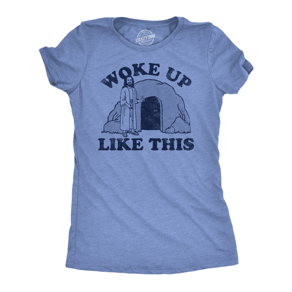 Womens Woke Up Like This Funny Easter Sunday Graphic Tee For Ladies