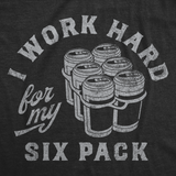 Mens Funny T Shirts I Work Hard for My Six Pack Sarcastic Drinking Novelty Tee for Men