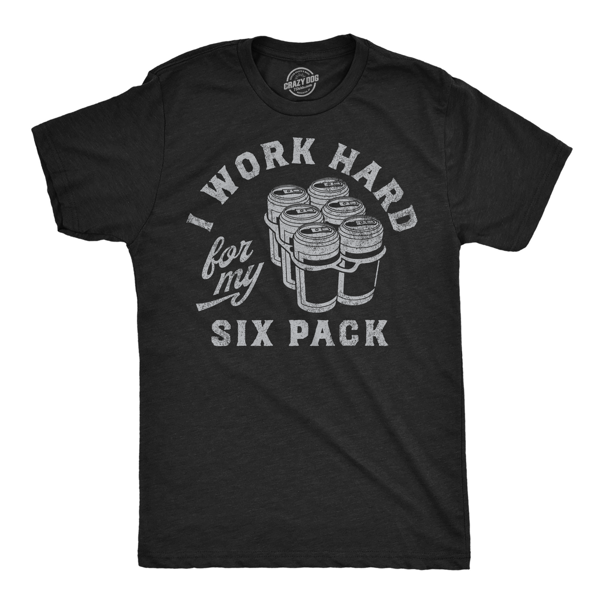 Mens Funny T Shirts I Work Hard for My Six Pack Sarcastic Drinking Novelty Tee for Men