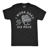Mens Funny T Shirts I Work Hard for My Six Pack Sarcastic Drinking Novelty Tee for Men
