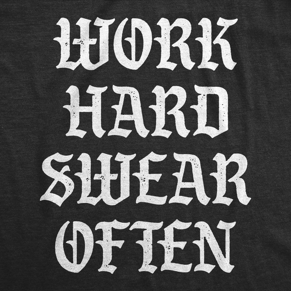 Mens Funny T Shirts Work Hard Swear Often Sarcastic Cursing Novelty Tee for Men