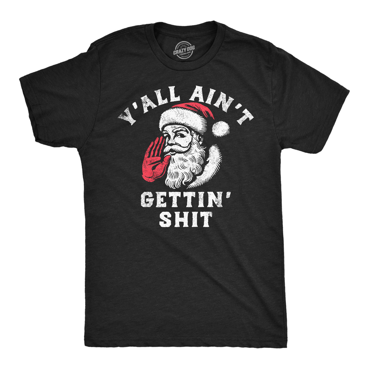 Mens Funny T Shirts Yall Aint Getting Shit Sarcastic Santa Claus Chirstmas Tee for Men