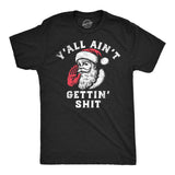 Mens Funny T Shirts Yall Aint Getting Shit Sarcastic Santa Claus Chirstmas Tee for Men