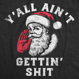 Mens Funny T Shirts Yall Aint Getting Shit Sarcastic Santa Claus Chirstmas Tee for Men