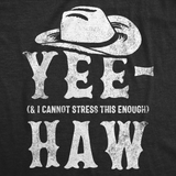 Mens Funny T Shirts Yee and I Cannot Stress This Enough Haw Novelty Tee