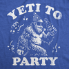 Mens Funny T Shirts Yeti To Party Sarcastic Bigfoot Graphic Novelty Tee For Men