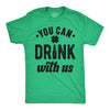 Mens You Can Drink With Us T Shirt Funny St Pattys Day Parade Drinking Partying Invite Joke Tee For Guys