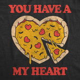 Womens You Have A Pizza My Heart Funny T Shirt Sarcastic Food Graphic Tee For Ladies