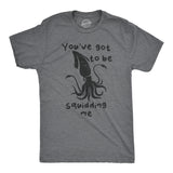 Mens Youve Got to Be Squidding Me T Shirt Funny Cute Joking Squid Tee for Guys