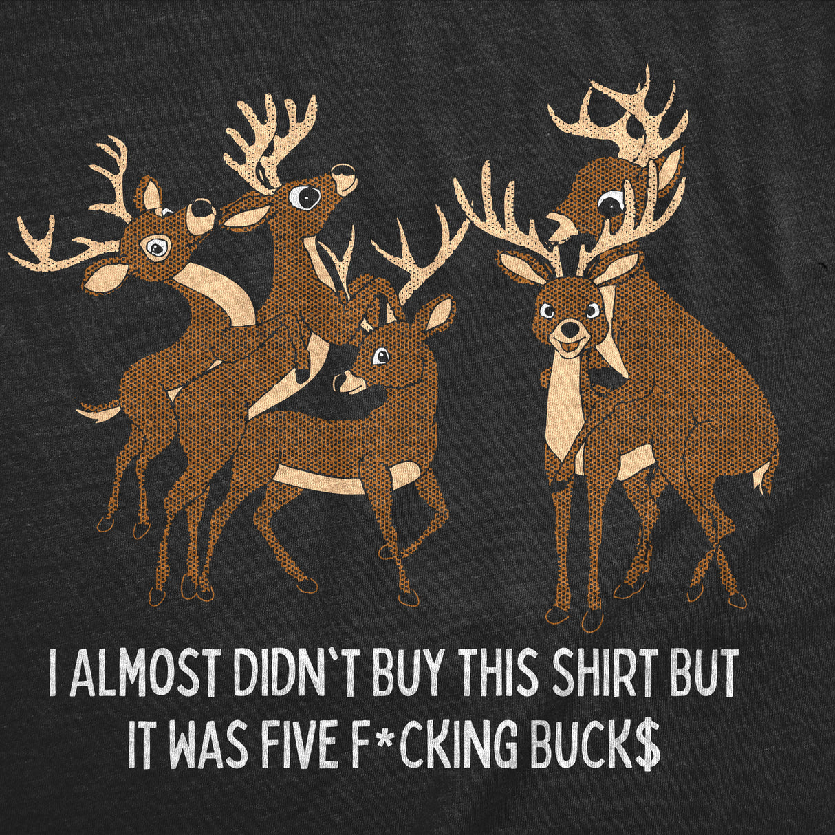 Mens Funny T Shirts I Almost Didnt Buy This Shirt But It Was 5 Fucking Bucks Sarcastic Adult Joke Tee for Men