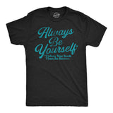 Mens Funny T Shirts Always Be Yourself Unless You Suck Then Be Better Sarcastic Novelty Tee for Men