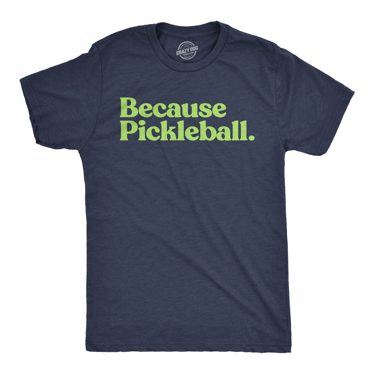 Mens Funny T Shirts Because Pickleball Sarcastic Graphic Novelty Tee for Men
