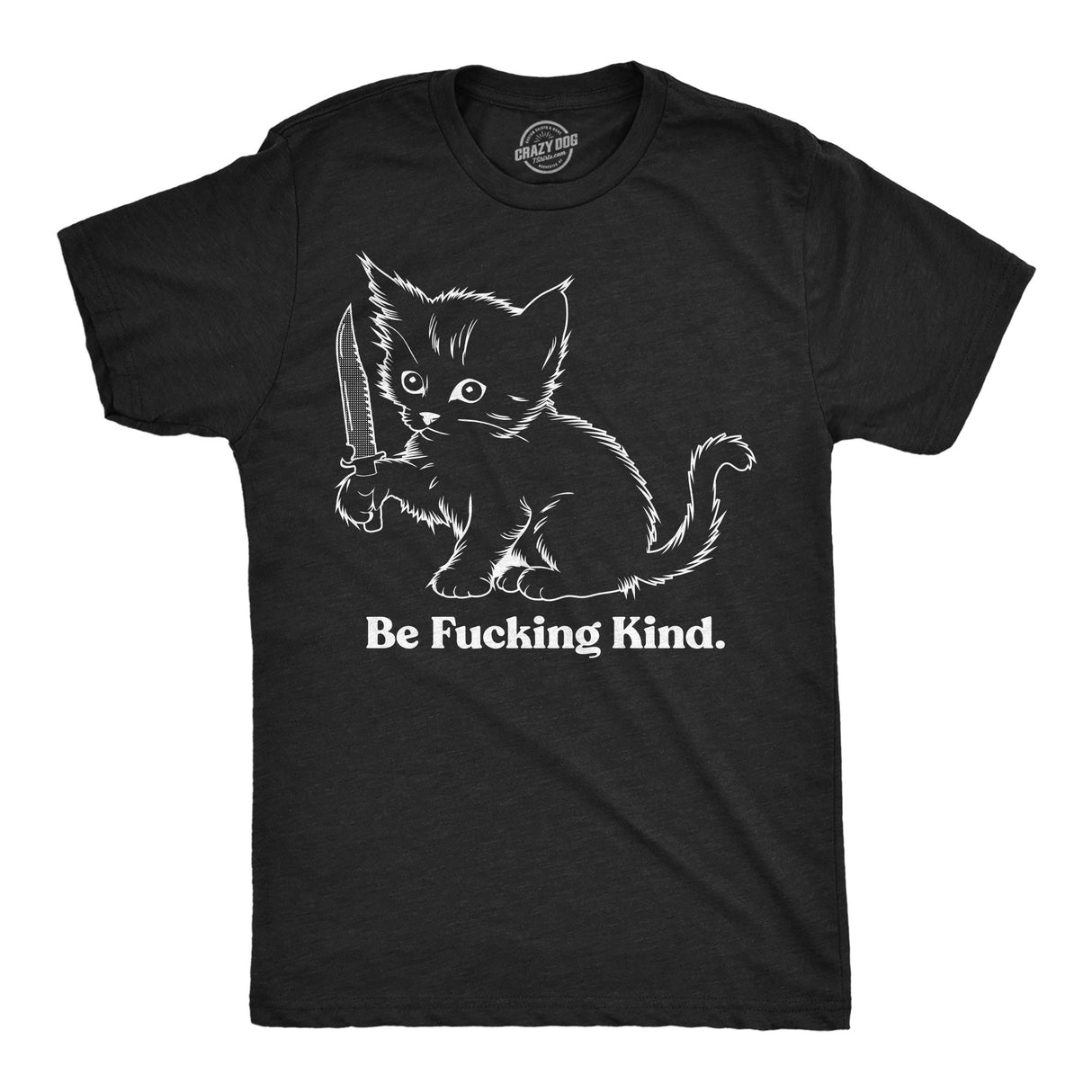 Mens Funny T Shirts Be Fucking Kind Sarcastic Kitten Graphic Novelty Tee for Men
