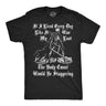 Mens Funny T Shirts If I Lived Every Day Like It Was My Last The Body Count Would Be Staggering Novelty Tee for Men