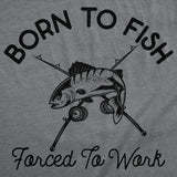 Mens Funny T Shirts Born to Fish Forced to Work Sarcastic Fishing Graphic Novelty Tee for Men
