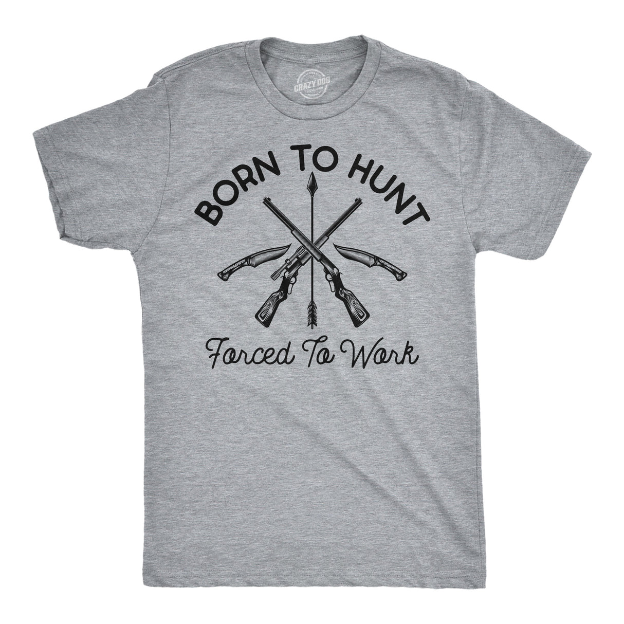 Mens Funny T Shirts Born to Hunt Forced to Work Sarcastic Hunting Graphic Novelty Tee for Men