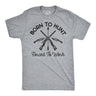 Mens Funny T Shirts Born to Hunt Forced to Work Sarcastic Hunting Graphic Novelty Tee for Men