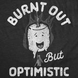 Womens Funny T Shirts Burnt Out But Optimistic Sarcastic Smore Graphic Novelty Tee for Ladies