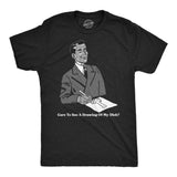 Mens Funny T Shirts Care to See A Drawing Of My Dick Sarcastic Graphic Novelty Adult Joke Tee for Men