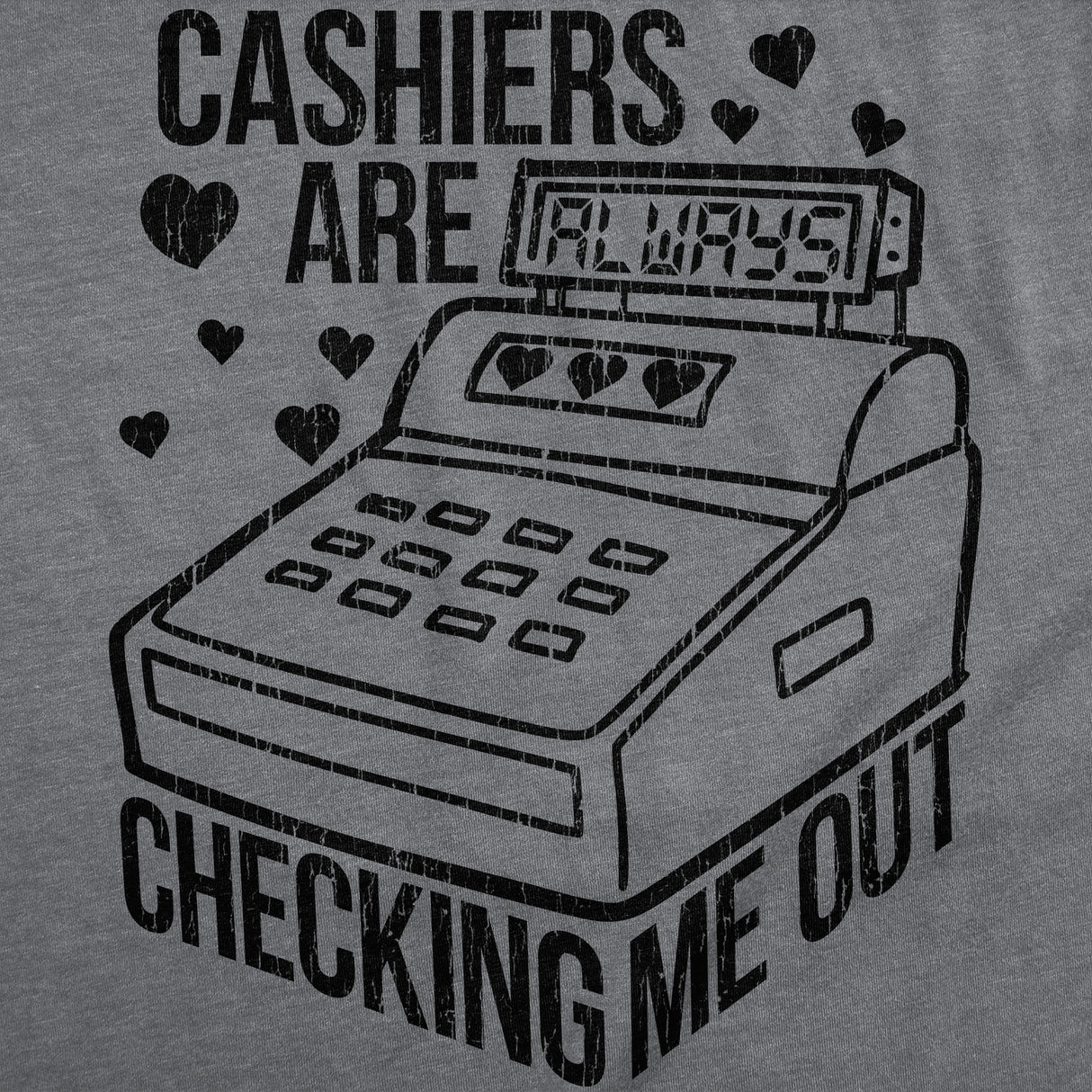 Mens Funny T Shirts Cashiers Are Checking Me Out Sarcastic Graphic Novelty Tee for Men
