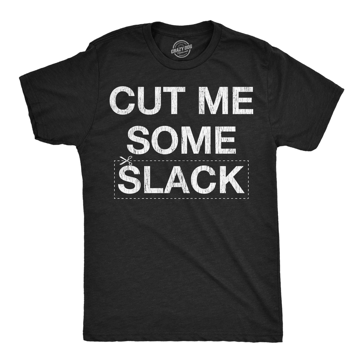 Mens Funny T Shirts Cut Me Some Slack Sarcastic Graphic Novelty Tee for Men