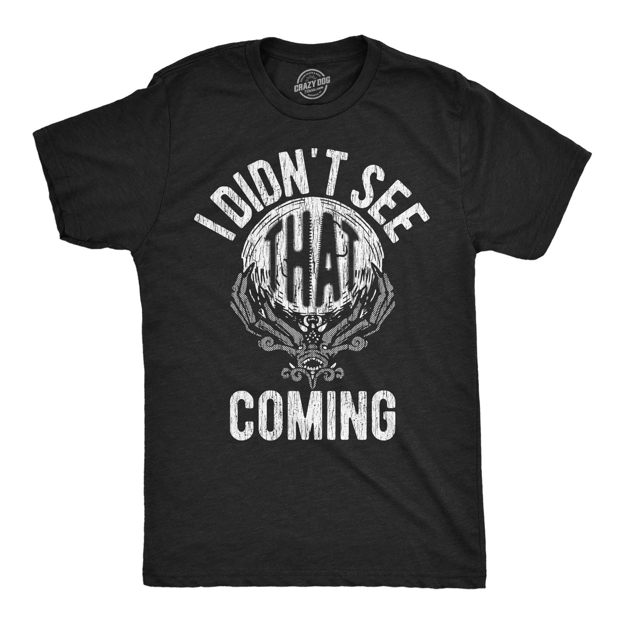 Mens Funny T Shirts I Didnt See That Coming Sarcastic Crystal Ball Graphic Novelty Tee for Men