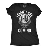 Womens Funny T Shirts I Didnt See That Coming Sarcastic Crystal Ball Graphic Novelty Tee for Ladies