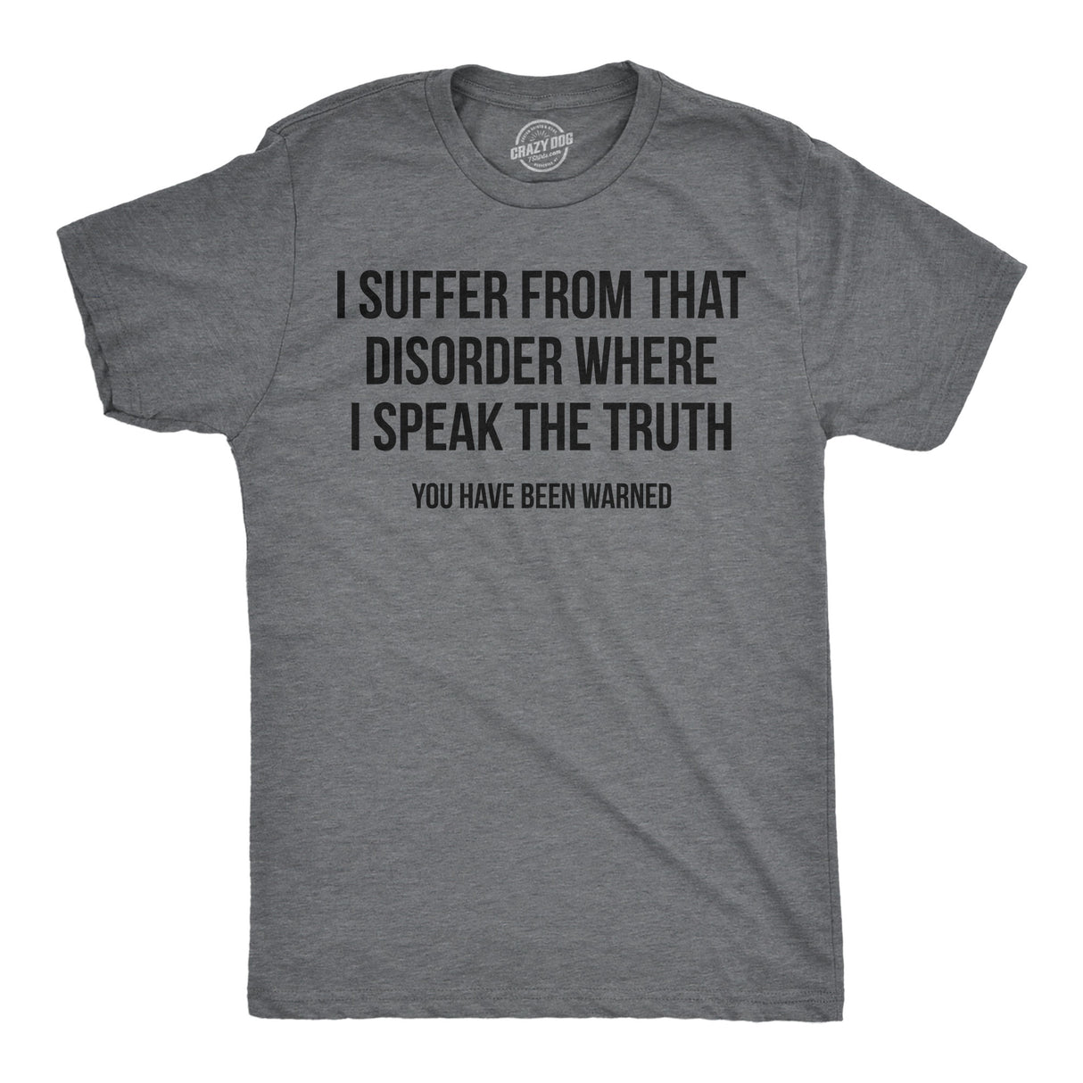 Mens Funny T Shirts I Suffer From That Disorder Where I Speak The Truth Sarcastic Graphic Novelty Tee for Men