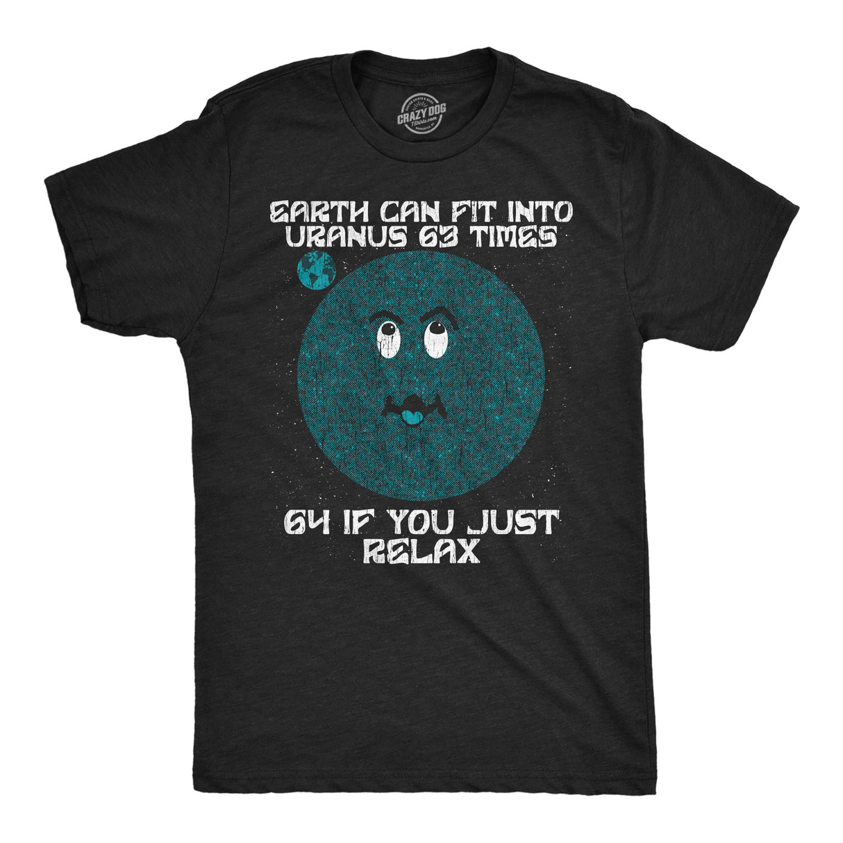 Mens Funny T Shirts Earth Can Fit Into Uranus 63 Times Sarcastic Space Graphic Novelty Tee for Men