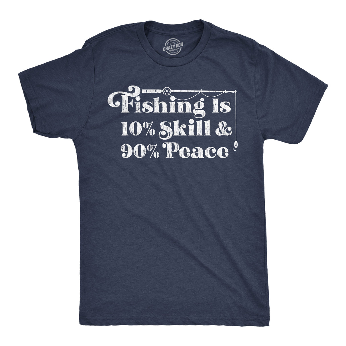 Mens Funny T Shirts Fishing Is 10 Percent Skill 90 Percent Peace Sarcastic Fisher Graphic Novelty Tees for Men