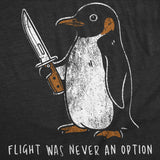 Mens Funny T Shirts Flight Was Never An Option Sarcastic Penguin Graphic Novelty Tee for Men