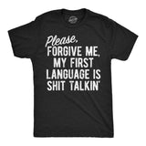 Mens Funny T Shirts Please Forgive Me My First Language Is Shit Talkin Sarcastic Graphic Novelty Tee for Men