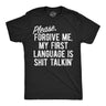 Mens Funny T Shirts Please Forgive Me My First Language Is Shit Talkin Sarcastic Graphic Novelty Tee for Men
