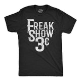 Mens Funny T Shirts Freak Show 3 Cents Sarcastic Circus Graphic Novelty Tee for Men