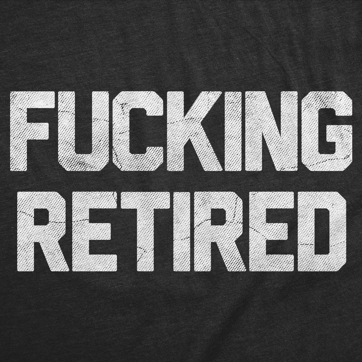 Womens Funny T Shirts Fucking Retired Sarcastic Work Graphic Novelty Retiring Tee for Ladies