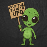 Mens Funny T Shirt I Put The FU In to UFO Sarcastic Alien Graphic Novelty Tee for Men
