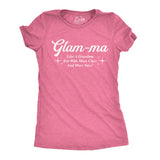 Womens Funny T Shirts Glam Ma Like A Grandma But With More Class and More Sass Sarcastic Novelty Tees for Ladies