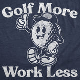 Mens Funny T Shirts Golf More Work Less Sarcastic Golfing Graphic Novelty Tee for Men