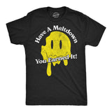 Mens Funny T Shirts Have A Meltdown You Earned It Sarcastic Smile Graphic Novelty Tee for Men