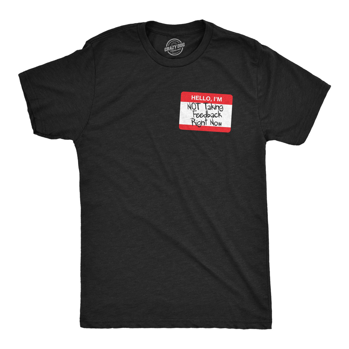Mens Funny T Shirts Hello Im Not Taking Feedback Right Now Sarcastic Name Tag Graphic Novelty Tee for Men