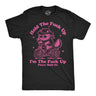 Mens Funny T Shirts Hold The Fuck Up Im The Fuck Up Please Hold Me Sarcastic Graphic Novelty Tee for Men