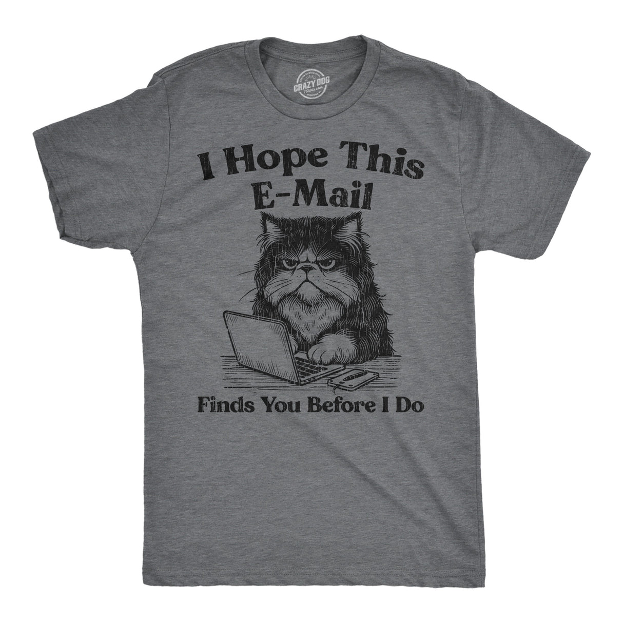 Mens Funny T Shirts I Hope This Email Finds You Before I Do Sarcastic Graphic Novelty Tee for Men