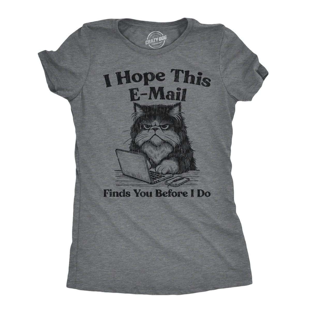 Womens Funny T Shirts I Hope This Email Finds You Before I Do Sarcastic Graphic Novelty Tee for Ladies