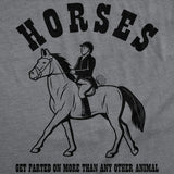 Mens Funny T Shirts Horses Get Farted On More Than Any Animal Sarcastic Graphic Novelty Tee for Men