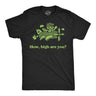 Mens Funny T Shirts How High Are You Sarcastic 420 Graphic Novelty Tee for Men