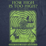 Mens Funny T Shirts How High Is Too High Sarcastic 420 Graphic Novelty Book Tee for Men