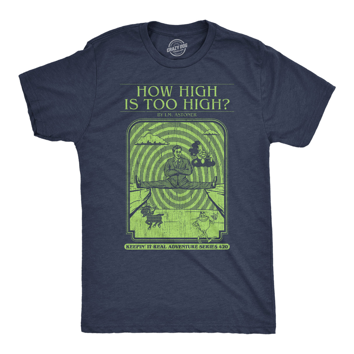 Mens Funny T Shirts How High Is Too High Sarcastic 420 Graphic Novelty Book Tee for Men